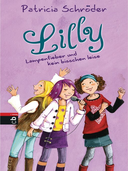 Title details for Lilly--Lampenfieber und kein bisschen leise by Patricia Schröder - Available